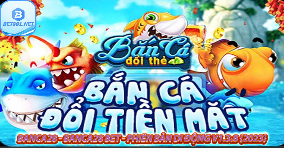 Đánh giá cổng game Banca28